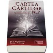 Cartea cartilor in NLP. Cel mai cuprinzator ghid al tiparelor de schimbare prin programare neurolingvistica. Editia a II-a