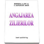 Angajarea zilierilor - Actualizata la 1 august 2015 - Editia a IV-a