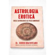 Sorin Bratoveanu, Astrologia erotica. Cheile astrologice ale vietii amoroase