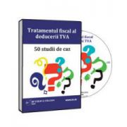 Tratament fiscal deducere TVA. 50 studii de caz - Format CD