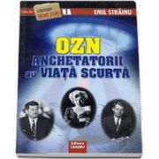 Emil Strainu - OZN - Anchetatorii au viata scurta - Editie necartonata