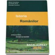 Gheorghe Dondorici - Istoria Romanilor bacalaureat 2016. Sinteze si teste, enunturi si rezolvari - Editie revizuita