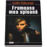 Colin Falconer, Frumoasa mea spioana