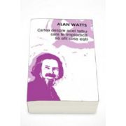 Alan Watts, Cartea despre acel tabu care te impiedica sa afli cine esti - Editia a II-a
