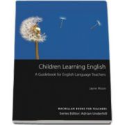 Children Learning English. A guidebook for english language teachers