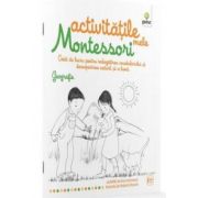 Activitatile mele Montessori. Geografie. Caiet de lucru pentru imbogatirea vocabularului si descoperirea naturii si a lumii - Eve Herrmann