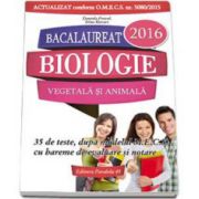 Bacalaureat 2016, biologie, pentru clasele IX-X. Biologie vegetala si animala - 35 de teste, dupa modelul M. E. C. S. (Daniela Firicel)