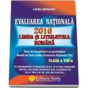 Laura Buhaciuc - Evaluare nationala 2016. Limba si literatura romana. Teme de recapitulare si aprofundare, modele de teste