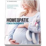 Claudette Rocher - Homeopatie. Femeia insarcinata