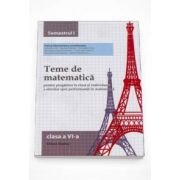 Petrus Alexandrescu - Teme de matematica pentru pregatirea la clasa si individuala a elevilor spre performanta in matematica clasa a VI-a semestrul I - (Editia a VI-a)