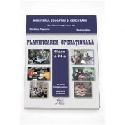 Suzana Ilie - Planificarea operationala manual pentru clasa a XI-a. Filiera tehnologica, profil Servicii, ruta directa clasa a XI-a si ruta progresiva, clasa a XII-a