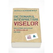 Gerald Schoenewolf, Dictionarul interpretarii viselor - Incluzand un glosar al simbolurilor din vise