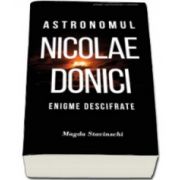 Magda Stavinschi, Astronomul Nicolae Donici. Enigme descifrate