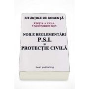 Noile reglementari P. S. I. si protectie civila - editia a XXI-a - ACTUALIZATA 9 Noiembrie 2015 - Situatiile de Urgenta