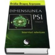 Ovidiu Dragos Argesanu, Dimensiunea PSI. Volumul 2. Interviuri televizate