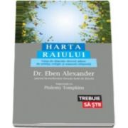 Alexander Eben, Harta Raiului. Viata de dincolo, dovezi aduse de stiinta, religie si oamenii obisnuiti