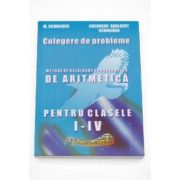 Gheorghe Schneider - Culegere de probleme. Metode de rezolvare a problemelor de Aritmetica pentru clasele I-IV