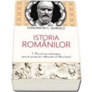 Constantin Giurescu, Istoria Romanilor. Volumele 1, 2 si 3