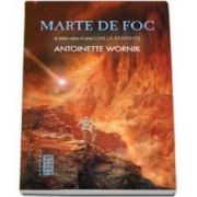 Wornik Antoinette, Marte de foc (Al doilea volum al seriei Lumi la raspantie)
