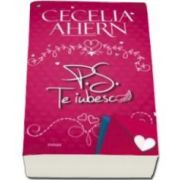 Ahern Cecelia, P. S. Te iubesc - Editia 2015