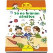 Barbara Barkhausen, Pixi stie-tot. Sa ne hranim sanatos