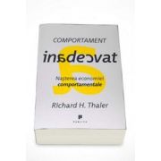 Richard H. Thaler - Comportament inadecvat. Nasterea economiei comportamentale