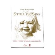 Stima de sine – cheia pentru viitorul copilului tău (Tony Humphreys)