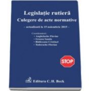 Florian Tudorache, Legislatie rutiera. Culegere de acte normative. Editia a XII-a. Actualizat la 15. 11. 2015