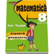 Radu Gologan, Matematica 2000 Initiere 2015-2016 algebra, geometrie clasa a VIII-a partea a II-a, (Editia a IV-a, revizuita)