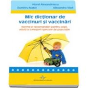 Viorel Alexandrescu, Mic dictionar de vaccinuri si vaccinari. Norme si recomandari pentru copii, adulti si categorii speciale de populatie