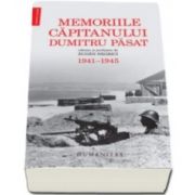 Dumitru Pasat, Memoriile capitanului Dumitru Pasat (1941-1945). Editate si prefatate de Eugen Negrici