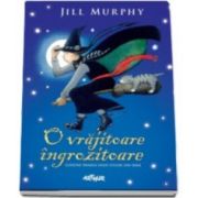 Jill Murphy, O vrajitoare ingrozitoare. Contine primele doua titluri din serie - Editie Hardcover