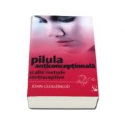 Pilula anticonceptionala si alte metode contraceptive