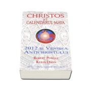 Christos si calendarul Maya. 2012 si venirea Antichristului