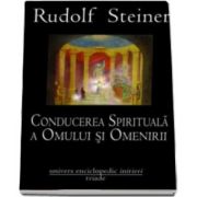 Rudolf Steiner, Conducerea spirituala a omului si omenirii