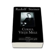 Cursul Vietii Mele de Rudolf Steiner