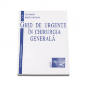 Ghid de urgente in chirurgia generala Volumul. 3