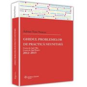 Toni Adrian Neacsu, Ghidul problemelor de practica neunitara. Curtea de Apel Alba, Curtea de Apel Brasov - 2012-2015