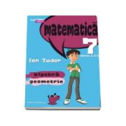 Matematica 2000 Initiere 2015-2016 algebra, geometrie clasa a VII-a partea a II-a, (Editia a IV-a, revizuita)