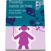 Elisabeth Raffauf, Preventia inainte de toate. Cum sa protejam copiii de abuzul sexual