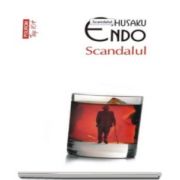 Shusaku Endo, Scandalul. Editia Top 10 - Traducere din limba japoneza si note de Andreea Sion