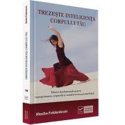 Moshe Feldenkrais, Trezeste inteligenta corpului tau