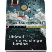 Marina Popescu, Ultimul nu va stinge lumina