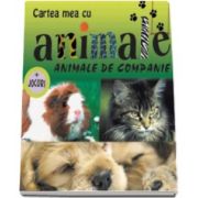 Animale de companie. Cartea mea cu animale - Varsta recomandata 6-12 ani