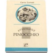 Carlo Collodi, Aventurile lui Pinocchio - Colectia Biblioteca pentru toti copiii