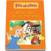 Bucle- Aurii si cei trei ursi. Nivelul 2 - Stiu sa citesc - Varsta recomandata 4-7 ani