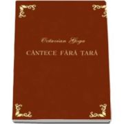 Octavian Goga, Cantece fara tara - Editie bibliofila