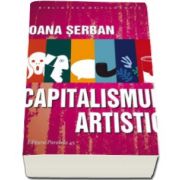 Serban Oana, Capitalismul artistic