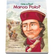 Joan Holub, Cine a fost Marco Polo? (Ilustratii de John O Brien)