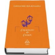 Grigore Bajenaru, Cismigiu et Comp. - Editie Hardcover